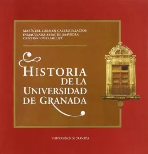 HISTORIA DE LA UNIVERSIDAD DE GRANADA HISTORIA DE LA UNIVERSIDAD DE GRANADA