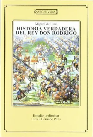 HISTORIA VERDADERA DEL REY DON RODRIGO
