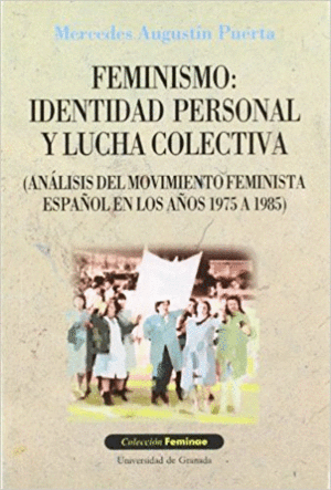 FEMINISMO: IDENTIDAD PERSONAL Y LUCHA COLECTIVA (ANÁLISIS DEL MOVIMIENTO FEMINISTA ESPAÑOL EN LOS