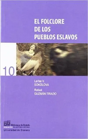 EL FOLCLORE DE LOS PUEBLOS ESLAVOS : SU MITOLOGÍA, RITUALES, CANCIONES ÉPICO-HEROICAS Y LÍRICAS, CUE EL FOLCLORE DE LOS PUEBLOS ESLAVOS : SU MITOLOGÍA, RITUALES, CANCIONES ÉPICO-HEROICAS Y LÍRICAS, CUE
