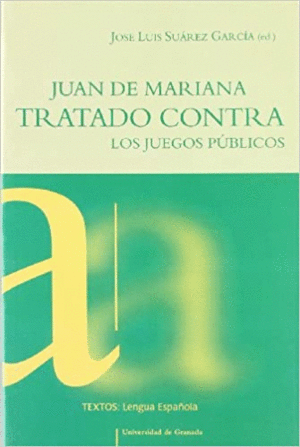 JUAN DE MARIANA, TRATADO CONTRA LOS JUEGOS PÚBLICOS