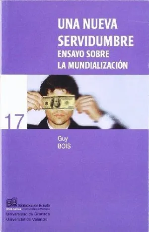 UNA NUEVA SERVIDUMBRE : ENSAYO SOBRE LA MUNDIALIZACIÓN