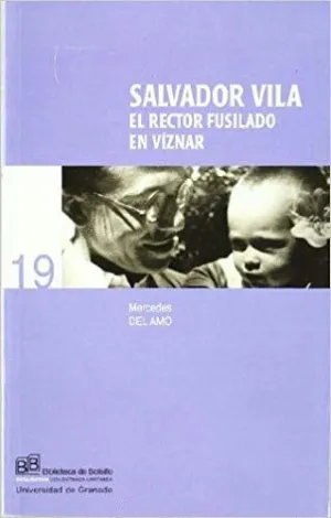 SALVADOR VILA : EL RECTOR FUSILADO EN VÍZNAR