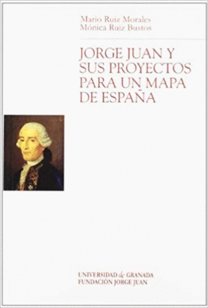 JORGE JUAN Y SUS PROYECTOS PARA UN MAPA DE ESPAÑA