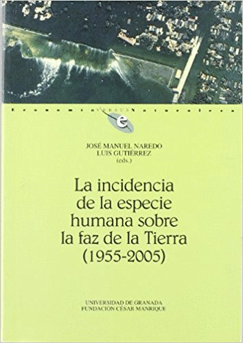 LA INCIDENCIA DE LA ESPECIE HUMANA SOBRE LA FAZ DE LA TIERRA (1955-2005)