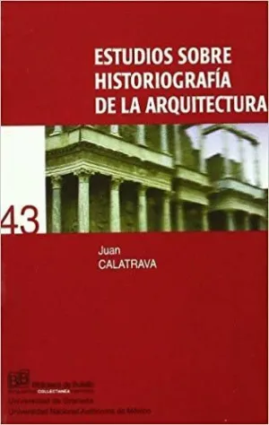 ESTUDIOS SOBRE HISTORIOGRAFÍA DE LA ARQUITECTURA