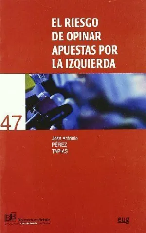 RIESGO DE OPINAR APUESTAS POR LA IZQUIERDA