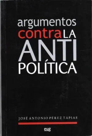 ARGUMENTOS CONTRA LA ANTIPOLITICA
