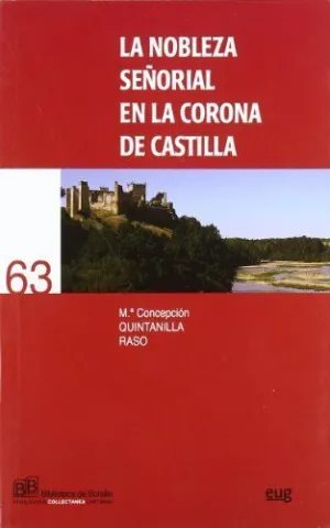 NOBLEZA SEÑORIAL EN LA CORONA DE CASTILLA, LA NOBLEZA SEÑORIAL EN LA CORONA DE CASTILLA, LA