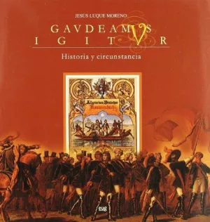 Gavdeamvs Igitvr Historia y Circunstancia