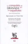 LA CONQUISTA DE GRANADA POR LOS ESPAÑOLES (TEATRO)