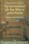 LA INVENCION DE LOS LIBROS PLUMBEOS: <BR>