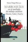 MARROQUIES EN EL MERCADO DE TRABAJO ANDALUZ: