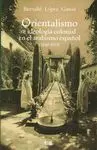 ORIENTALISMO E IDEOLOGIA COLONIAL EN EL ARABISMO ESPAÑOL (1840-1917)