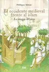 EL OCCIDENTE MEDIEVAL FRENTE AL ISLAM: LA IMAGEN DEL OTRO.