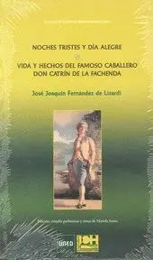 NOCHES TRISTES Y DÍA ALEGRE : VIDA Y HECHOS DEL FAMOSO CABALLERO DON CATRÍN DE LA FACHENDA
