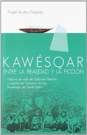 KAWESQAR ENTRE LA REALIDAD Y LA FICCION