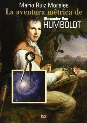 AVENTURA METRICA DE ALEXANDER VON HUMBOLDT LA