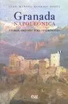 GRANADA NAPOLEONICA: CIUDAD, ARQUITECTURA Y PATRIMONIO