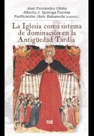 LA IGLESIA COMO SISTEMA DE DOMINACION EN LA ANTIGÜEDAD TARDIA