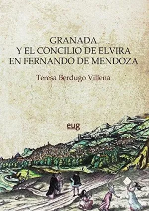 GRANADA Y EL CONCILIO DE ELVIRA EN FERNANDO DE MENDOZA