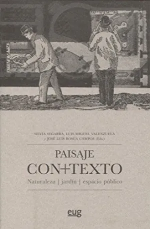 PAISAJE CON+TEXTO: NATURALEZA. JARDÍN. ESPACIO PÚBLICO