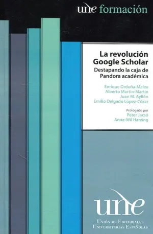 LA REVOLUCIÓN GOOGLE SCHOLAR: DESTAPANDO LA CAJA DE PANDORA ACADÉMICA
