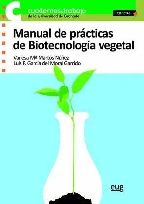 MANUAL DE PRÁCTICAS DE BIOTECNOLOGÍA VEGETAL MANUAL DE PRÁCTICAS DE BIOTECNOLOGÍA VEGETAL