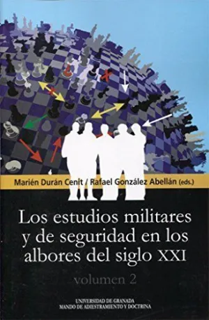 LOS ESTUDIOS MILITARES Y DE SEGURIDAD EN LOS ALBORES DEL SIGLO XXI: VOLUMEN 1