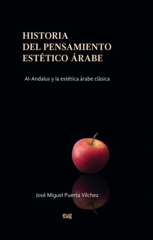 HISTORIA DEL PENSAMIENTO ESTÉTICO ÁRABE: AL-ANDALUS Y LA ESTÉTICA ÁRABE CLÁSICA