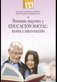 PERSONAS MAYORES Y EDUCACIÓN SOCIAL: TEORÍA E INTERVENCIÓN