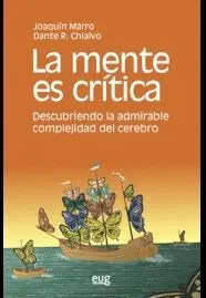 LA MENTE ES CRÍTICA: DESCUBRIENDO LA ADMIRABLE COMPLEJIDAD DEL CEREBRO