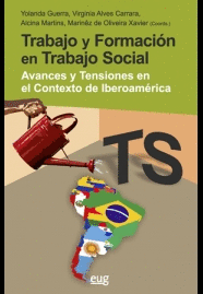 TRABAJO Y FORMACIÓN EN TRABAJO SOCIAL: AVANCES Y TENSIONES EN EL CONTEXTO DE IBEROAMÉRICA