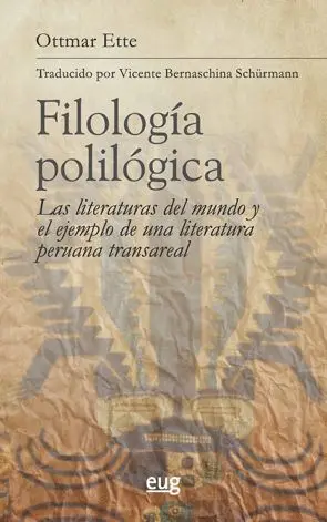 FILOLOGÍA POLILÓGICA: LAS LITERATURAS DEL MUNDO Y EL EJEMPLO DE UNA LITERATURA PERUANA TRANSAREAL FILOLOGÍA POLILÓGICA: LAS LITERATURAS DEL MUNDO Y EL EJEMPLO DE UNA LITERATURA PERUANA TRANSAREAL