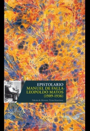 EPISTOLARIO. MANUEL DE FALLA-LEOPOLDO MATOS (1909-1936)