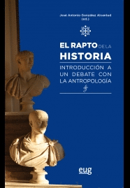 EL RAPTO DE LA HISTORIA: <BR>ANTROPOLOGIA