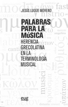 PALABRAS PARA LA MÚSICA. HERENCIA GRECO-LATINA EN LA TERMINOLOGÍA MUSICAL