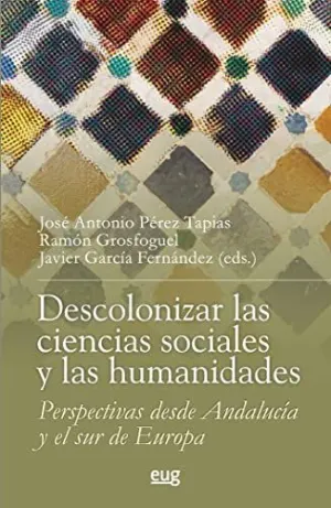 DESCOLONIZAR LA CIENCIAS SOCIALES Y LAS HUMANIDADES