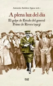 A Plena Luz del Día: el Golpe de Estado del General Primo de Rivera (1923).