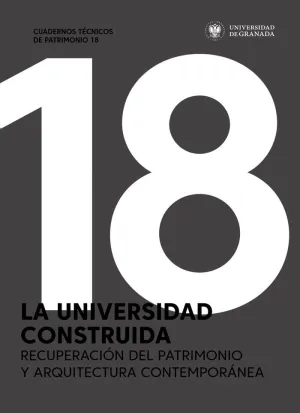 LA UNIVERSIDAD CONSTRUIDA. RECUPERACIÓN DEL PATRIMONIO Y ARQUITECTURA CONTEMPORÁNEA LA UNIVERSIDAD CONSTRUIDA. RECUPERACIÓN DEL PATRIMONIO Y ARQUITECTURA CONTEMPORÁNEA