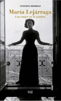 MARÍA LEJÁRRAGA. UNA MUJER EN LA SOMBRA