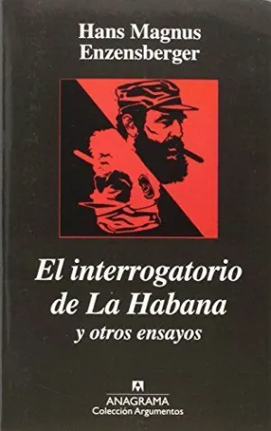 EL INTERROGATORIO DE LA HABANA Y OTROS ENSAYOS