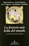 LA HISTORIA MAS BELLA DEL MUNDO: LOS SECRETOS DE NUESTROS ORÍGENES.