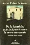 DE LA IDENTIDAD A LA INDEPENDENCIA DE LA IDENTIDAD A LA INDEPENDENCIA
