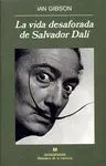 LA VIDA DESAFORADA DE SALVADOR DALÍ