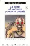 LA VIDA, EL UNIVERSO Y TODO LO DEMAS LA VIDA, EL UNIVERSO Y TODO LO DEMAS