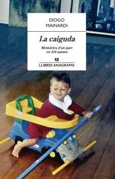 LA CAIGUDA: MEMÒRIES D´UN PARE EN 424 PASSES