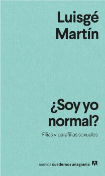 SOY YO NORMAL? FILIAS Y PARAFILIAS SEXUALES