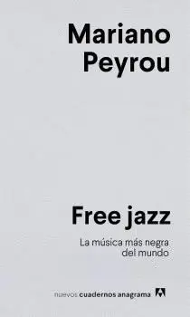 FREE JAZZ. LA MÚSICA MÁS NEGRA DEL MUNDO