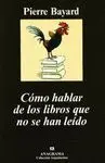 COMO HABLAR DE LOS LIBROS QUE NO SE HAN LEIDO COMO HABLAR DE LOS LIBROS QUE NO SE HAN LEIDO